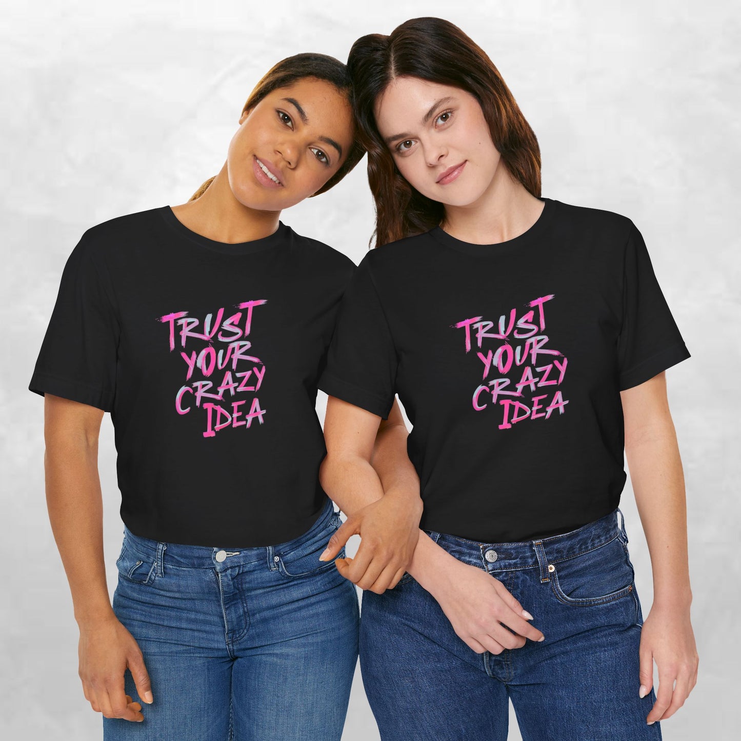 Trust Your Crazy Idea T-Shirt — Motivational Graphic Tee