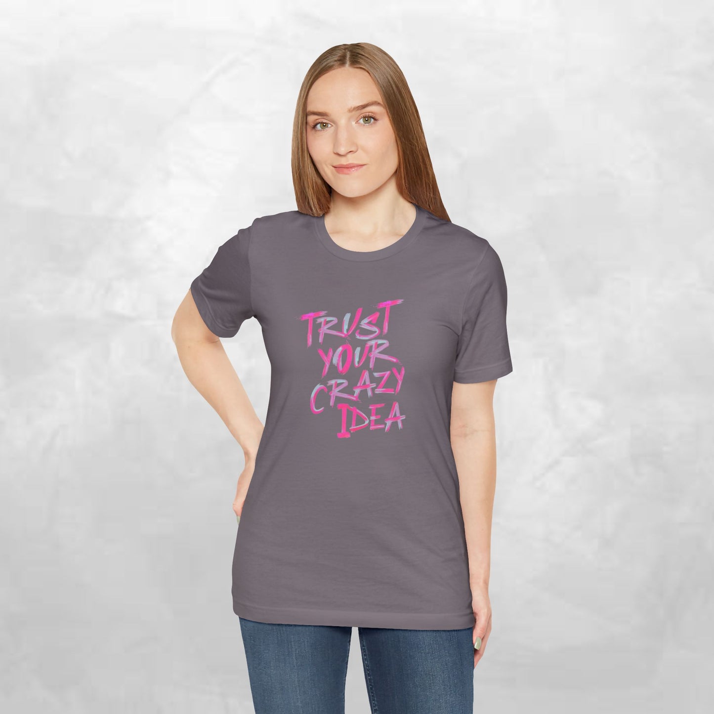 Trust Your Crazy Idea T-Shirt — Motivational Graphic Tee