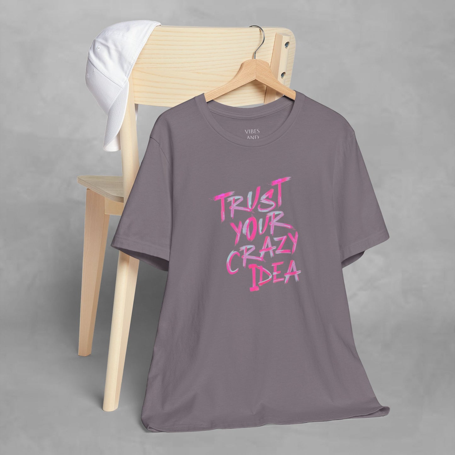 Trust Your Crazy Idea T-Shirt — Motivational Graphic Tee
