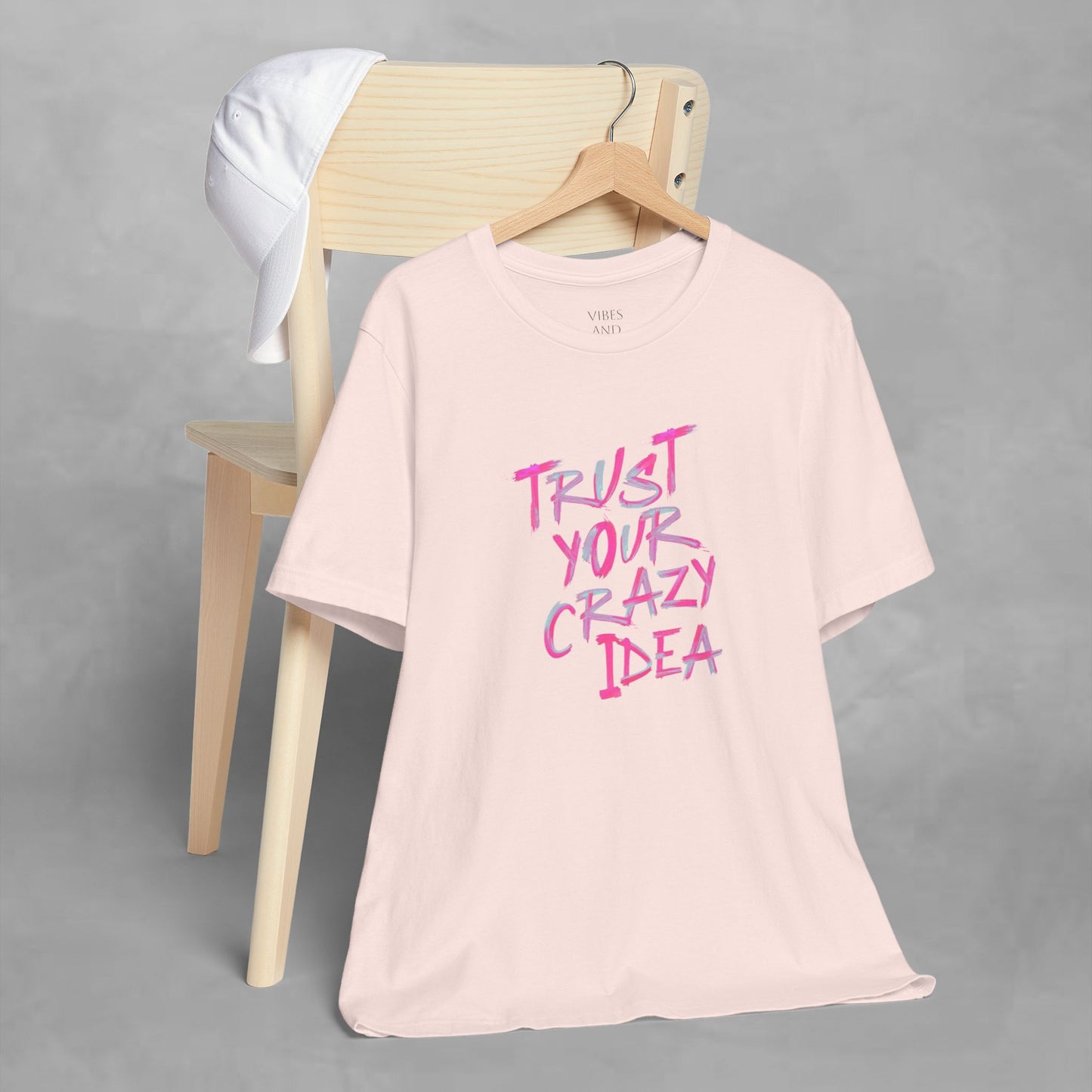 Trust Your Crazy Idea T-Shirt — Motivational Graphic Tee