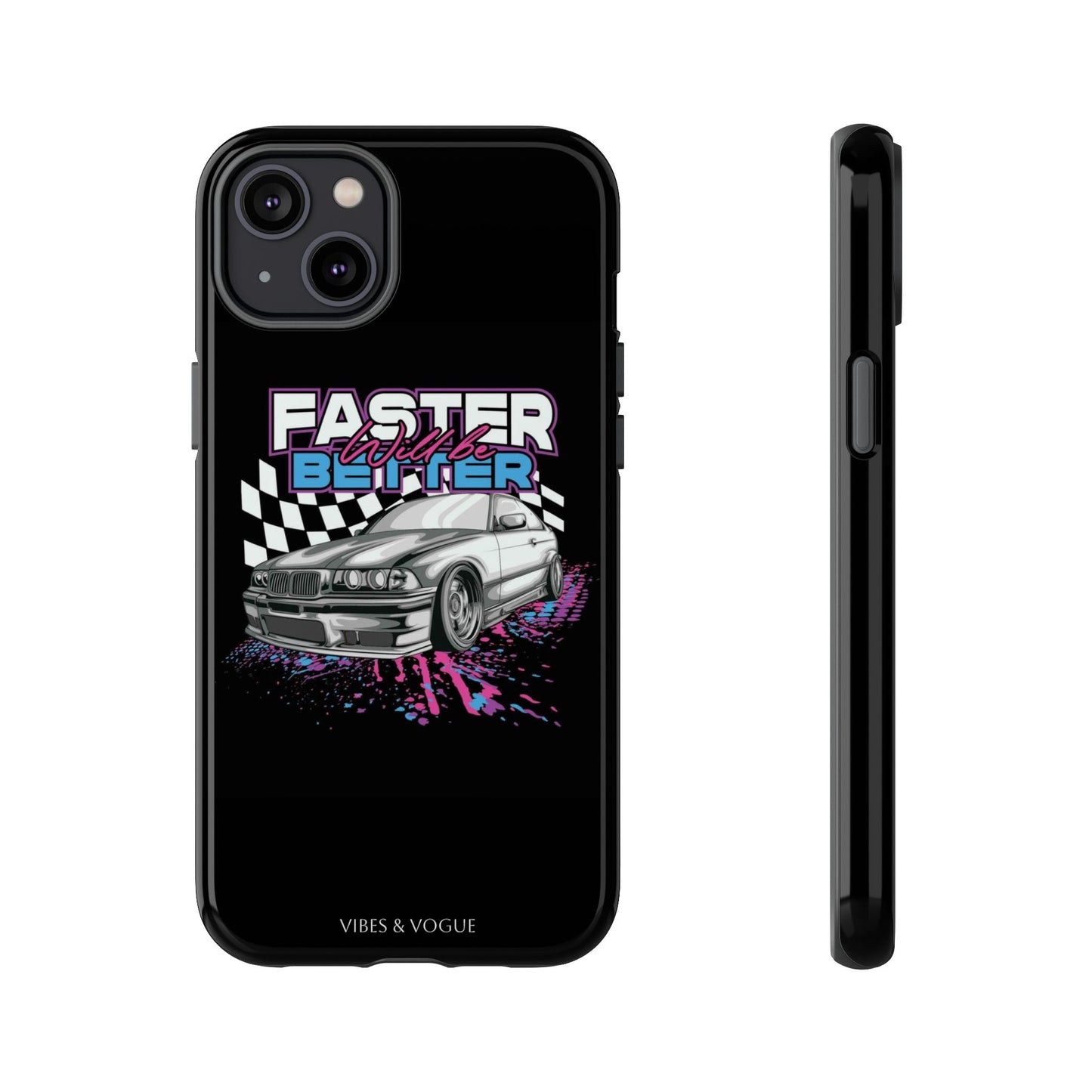 Racing Phone Case - 'Faster Is Better' Design for Car Enthusiasts