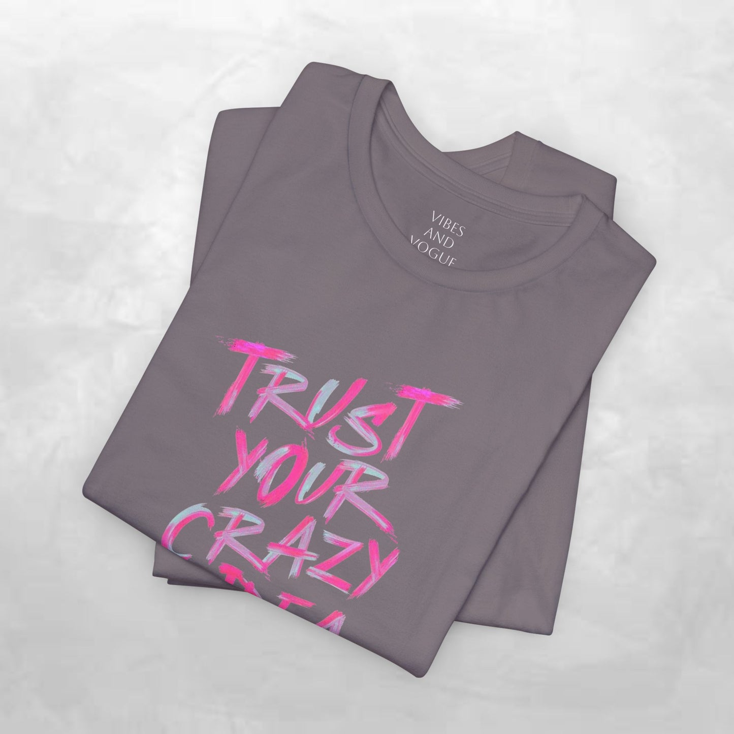 Trust Your Crazy Idea T-Shirt — Motivational Graphic Tee