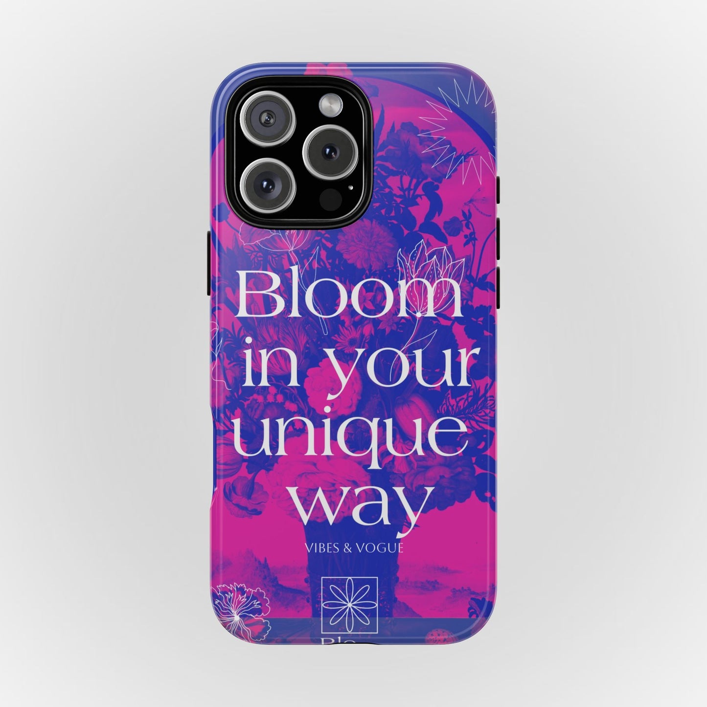 Bloom in Your Unique Way Phone Case - Tough and Stylish Design