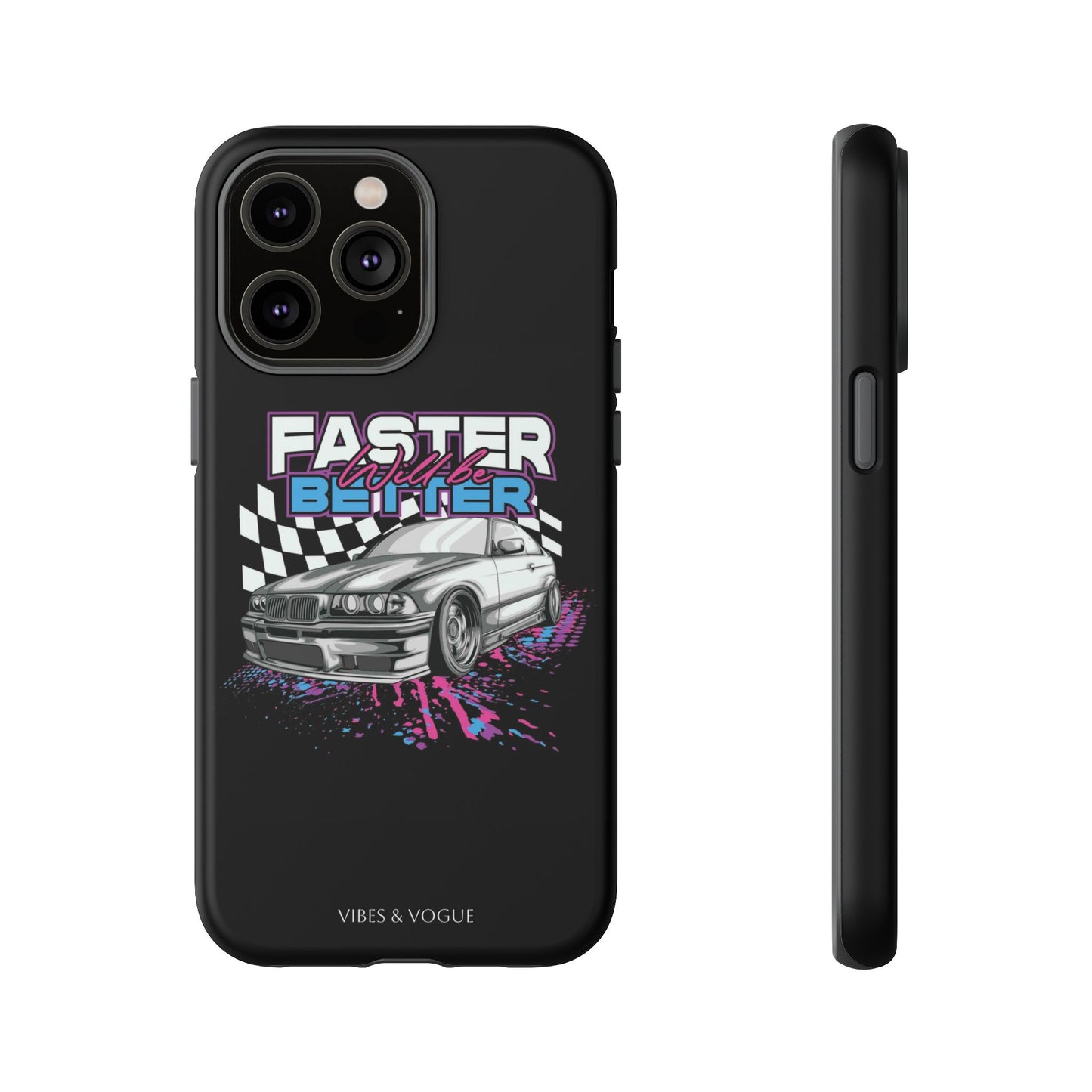 Racing Phone Case - 'Faster Is Better' Design for Car Enthusiasts