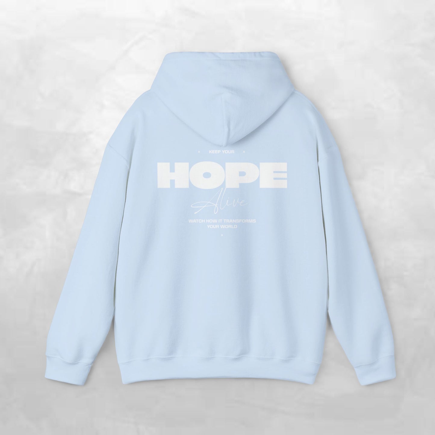Keep Your Hope Alive Unisex Hooded Sweatshirt - Cozy Inspiration for Everyday Moments