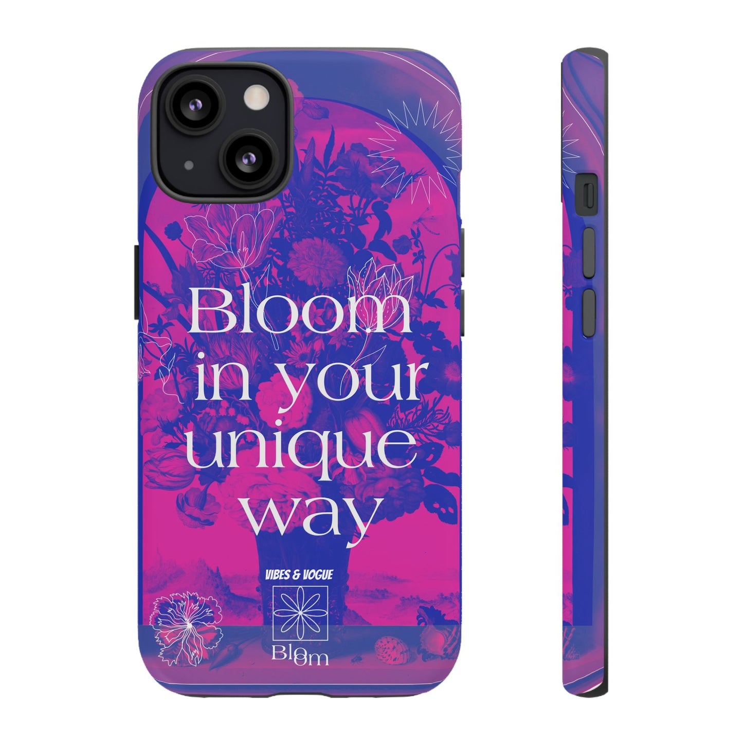 Bloom in Your Unique Way Phone Case - Tough and Stylish Design