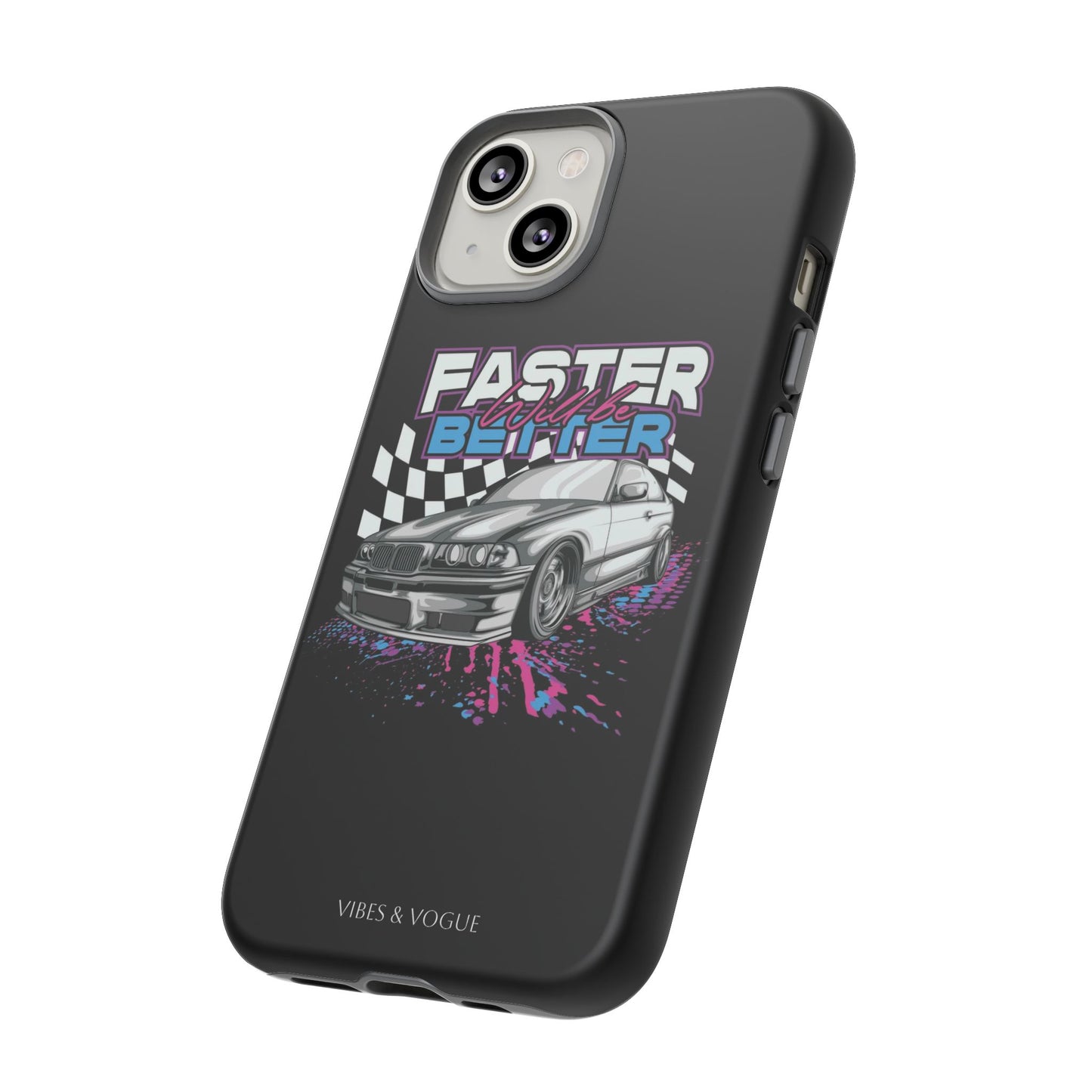 Racing Phone Case - 'Faster Is Better' Design for Car Enthusiasts