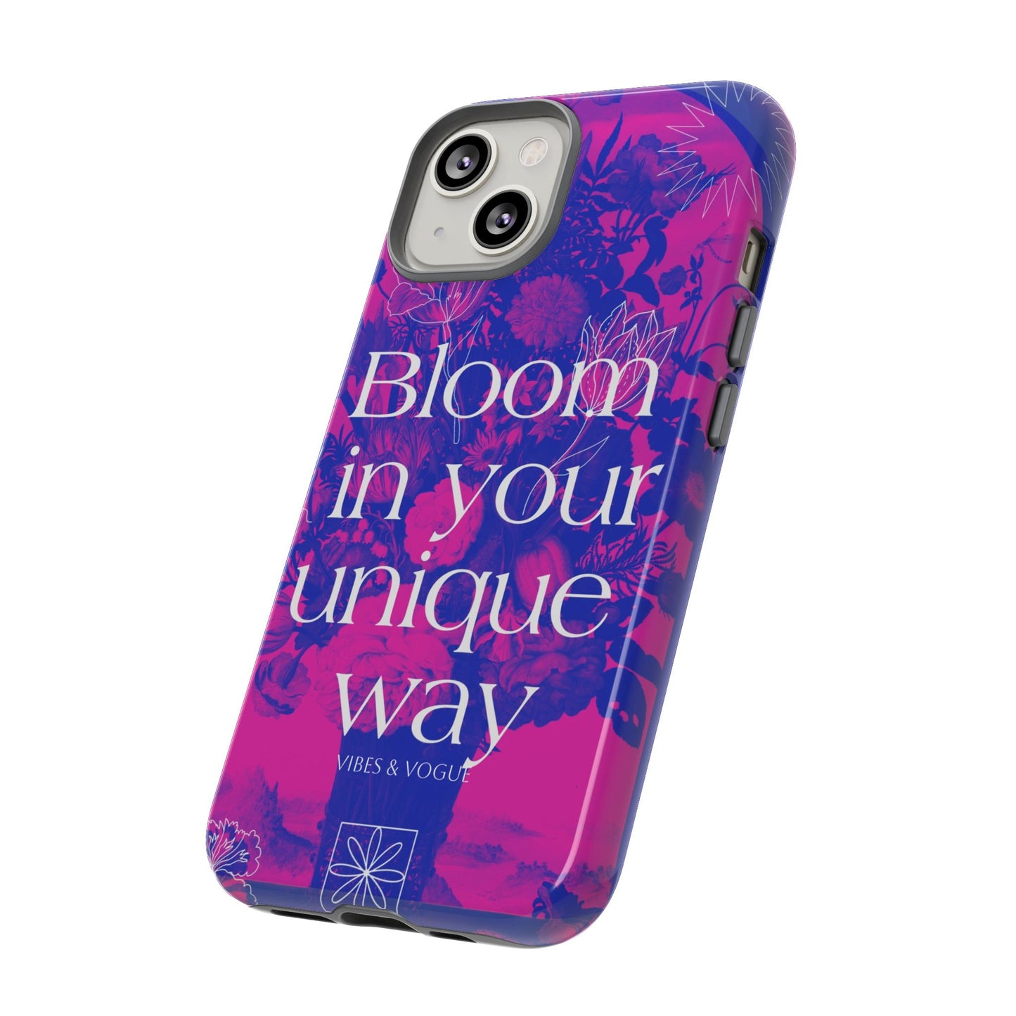 Bloom in Your Unique Way Phone Case - Tough and Stylish Design