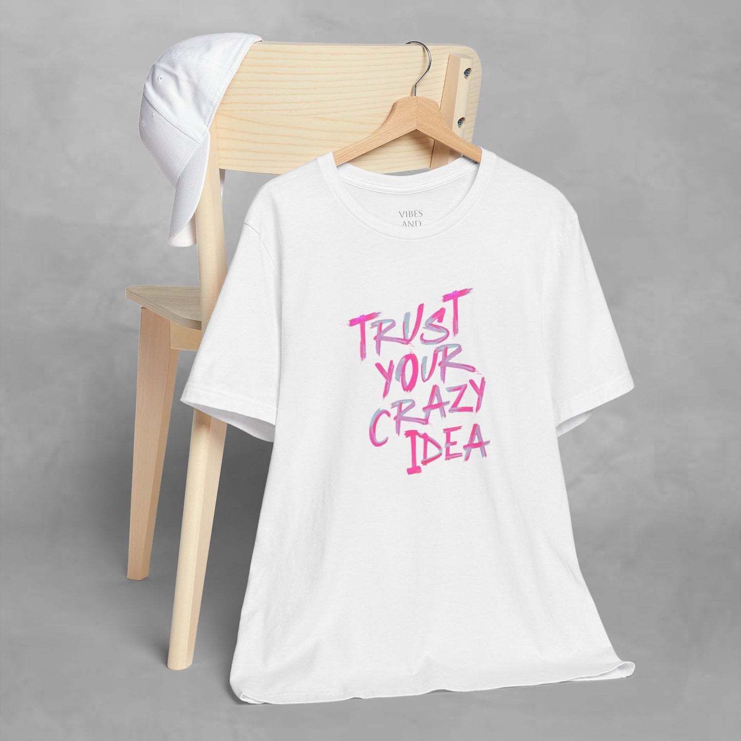 Trust Your Crazy Idea T-Shirt — Motivational Graphic Tee